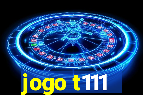 jogo t111